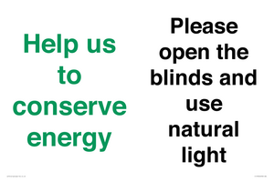 Help us to conserve energy - Please open the blinds and use natural light